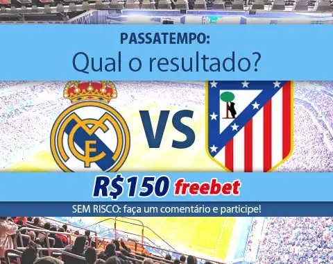 Ganhe 150 reais por acertar o resultado do Real Madrid vs Atlético de Madrid