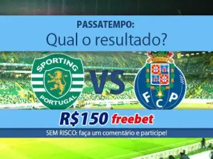 Ganhe 150 reais por acertar o resultado do Sporting vs Porto