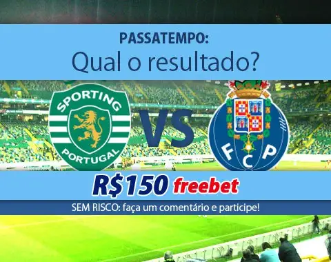 Ganhe 150 reais por acertar o resultado do Sporting vs Porto