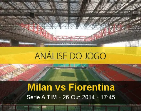 Análise do jogo: Milan X Fiorentina (26 Outubro 2014)