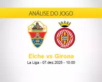 Prognóstico Elche Girona (07 dezembro 2025)