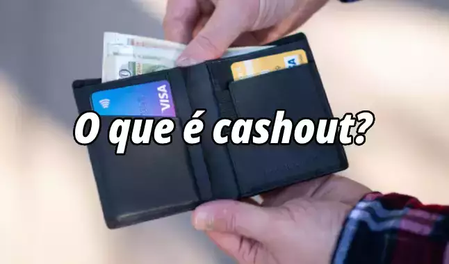 O que é cashout? Saiba tudo sobre como encerrar suas apostas