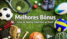 Melhores Bônus de Casas de Apostas Esportivas no Brasil