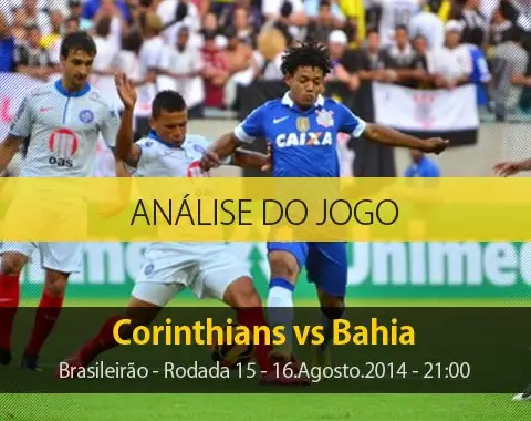 Análise do jogo: Corinthians X Bahia (16 Agosto 2014)