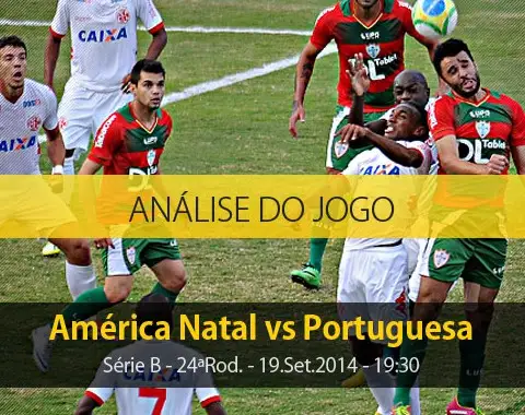 Análise do jogo: América de Natal X Portuguesa (19 Setembro 2014)