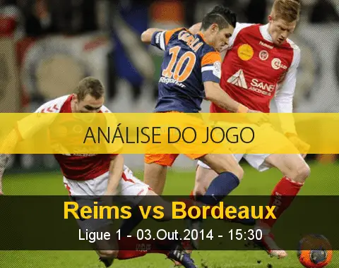 Análise do jogo: Reims vs Bordeaux (3 Outubro 2014)