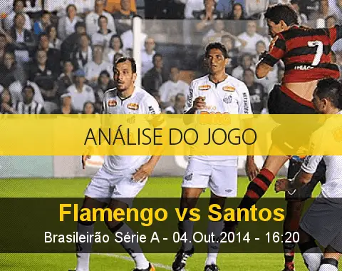 Análise do jogo: Flamengo vs Santos (4 Outubro 2014)