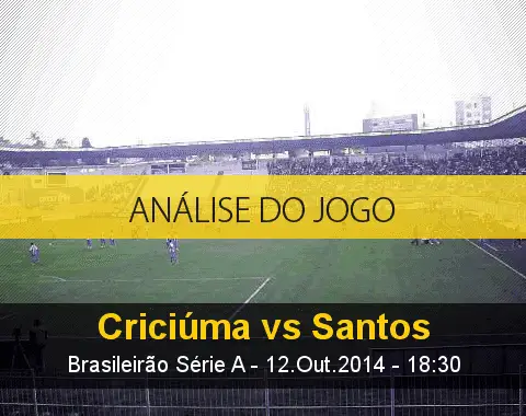 Análise do jogo: Criciúma vs Santos (12 Outubro 2014)