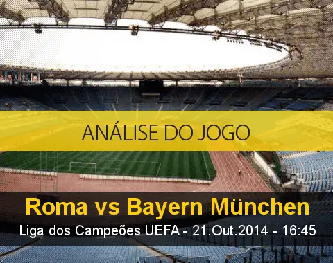 Análise do jogo: Roma X Bayern de Munique (21 Outubro 2014)