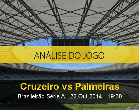 Análise do jogo: Cruzeiro X Palmeiras (22 Outubro 2014)