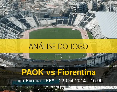Análise do jogo: PAOK X Fiorentina (23 Outubro 2014)