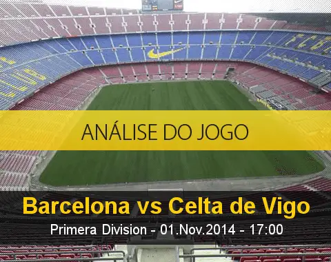Análise do jogo: Barcelona X Celta de Vigo (1 Novembro 2014)