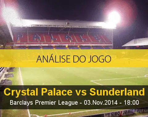 Análise do jogo: Crystal Palace X Sunderland (3 Novembro 2014)