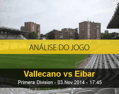 Análise do jogo: Rayo Vallecano X Eibar (3 Novembro 2014)