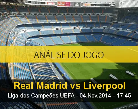 Análise do jogo: Real Madrid X Liverpool (4 Novembro 2014)