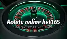 Roleta online bet365: como jogar, dicas e estratégias